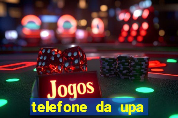 telefone da upa roberto santos